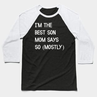 I'm the Best Son Mom Says Baseball T-Shirt